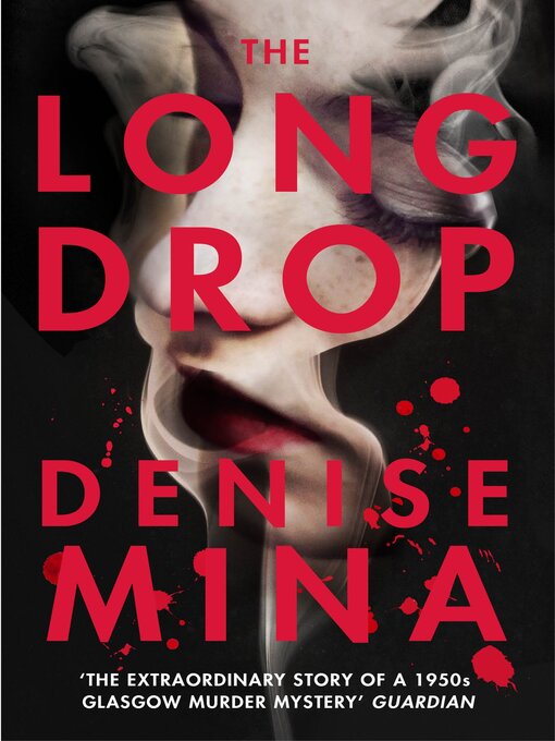 Title details for The Long Drop by Denise Mina - Available